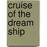Cruise of the Dream Ship door Ralph Stock