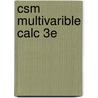 Csm Multivarible Calc 3e by Sharon Stewart
