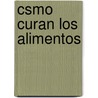 Csmo Curan Los Alimentos door Miguel Angel Almodovar