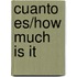 Cuanto Es/How Much Is It