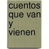 Cuentos Que Van y Vienen door Margaret Read MacDonald