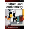 Culture and Authenticity door Charles Lindholm