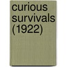 Curious Survivals (1922) door George C. Williamson