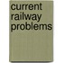 Current Railway Problems