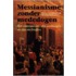 Messianisme zonder mededogen