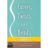 Curves, Twists And Bends by Annette Wellings