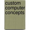 Custom Computer Concepts door Stephen E. Ambrose