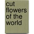 Cut Flowers Of The World