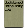 Dadblamed Union Army Cow door Susan Fletcher