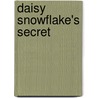 Daisy Snowflake's Secret by Isabel Reaney