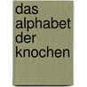 Das Alphabet der Knochen door Louise Welsh