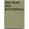 Das Feuer des Prometheus by Willi Fährmann