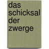 Das Schicksal der Zwerge door Markus Heitz
