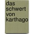 Das Schwert von Karthago