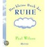 Das kleine Buch der Ruhe