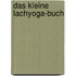 Das kleine Lachyoga-Buch
