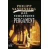 Das vergessene Pergament by Philipp Vandenberg