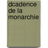 Dcadence de La Monarchie door Pierre Eugne Pelletan