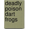 Deadly Poison Dart Frogs door Jennifer Dussling