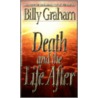 Death And The Life After by Billy Graham