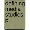 Defining Media Studies P door Michael Gurevitch