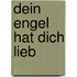 Dein Engel hat dich lieb