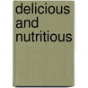 Delicious And Nutritious by Terry Tucker