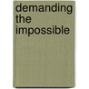 Demanding The Impossible door Peter Marshall