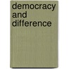 Democracy And Difference door Anne Phillips