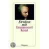 Denken mit Immanuel Kant door Immanual Kant