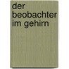 Der Beobachter im Gehirn door Wolf Singer
