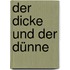 Der Dicke und der Dünne