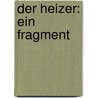 Der Heizer: Ein Fragment by Frank Kafka
