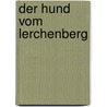 Der Hund vom Lerchenberg door Dieter Schmidt
