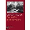 Der Koffer meines Vaters by Orhan Pamuk