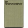 Der Körperführerschein door Joachim Auer