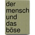 Der Mensch und das Böse