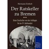 Der Ratskeller zu Bremen by Hermann Entholt