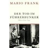 Der Tod im Führerbunker by Mario Frank