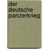 Der deutsche Panzerkrieg