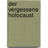 Der vergessene Holocaust door Patrick Desbois