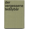 Der vergessene Teddybär door Walter Krumbach