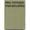 Des Nvroses Menstruelles door Pierre Berthier