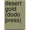 Desert Gold (Dodo Press) by Zane Gray