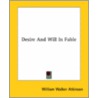 Desire And Will In Fable door William Walker Atkinson