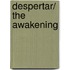 Despertar/ The Awakening