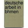 Deutsche Arbeit in Bhmen door Hermann Bachmann