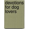 Devotions for Dog Lovers by Judy McWhorter