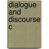 Dialogue And Discourse C door Michael Macovski