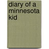 Diary Of A Minnesota Kid door Cyd Moore